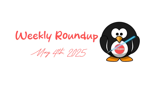 9to5Linux Weekly Roundup for May 4th, 2025